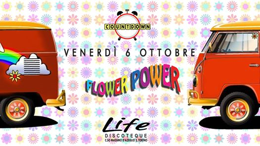 Venerdì 6 ottobre '17 Flower Power /ibiza/free entry/Life