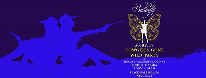 Butterfly - Sabato 30 Settembre - Cowgirls gone wild Party !