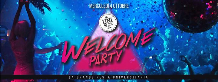 UniSui Welcome Party ► Mercoledì 4 Ottobre ► Sui Club