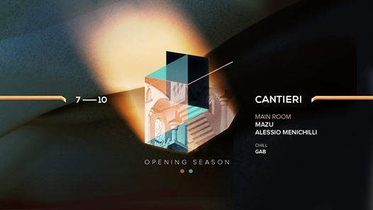 ● Sat 07 Oct ● Cantieri Opening Season w/Mazu+A.Menichilli ●
