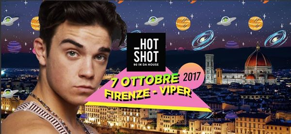 HOT SHOT 90 da house • Firenze • 07.10.2017