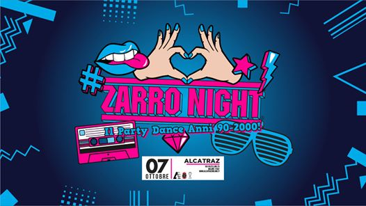 ZARRO NIGHT - Alcatraz - Milano
