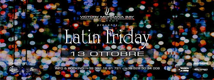 Venerdì 13 ottobre Latin Friday Victory Morgana Bay