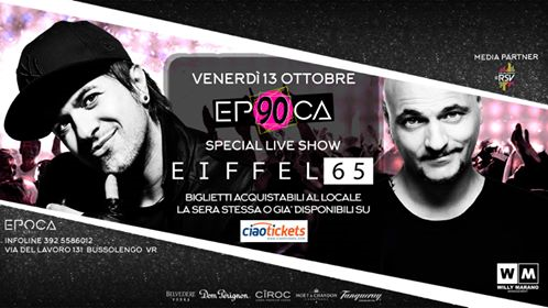 Venerdì 13 Ottobre ★ Eiffel65 Live Show ★ Epoca Disco