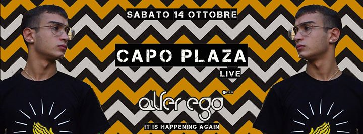CAPO PLAZA Live @AlterEgo - Sabato 14 ottobre