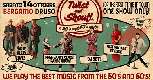 Twist and Shout! A 50's and 60's Night ★ Bergamo ★ 14.10.17