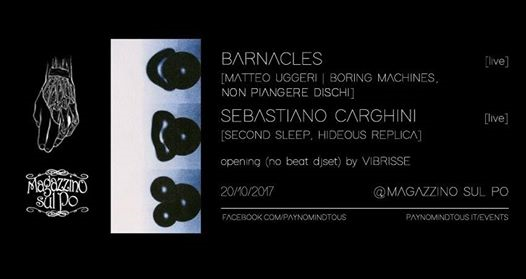 Barnacles [Matteo Uggeri] + Sebastiano Carghini @MagazzinoSulPo