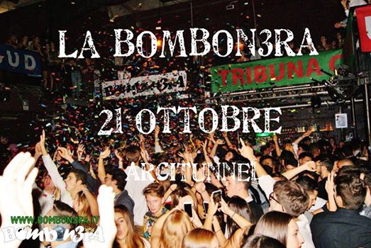 < La Bombon3ra ~ 21 Ottobre ~ ArciTunnel >