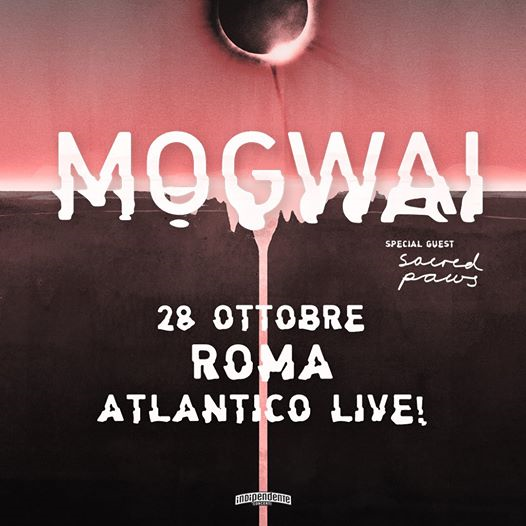 Mogwai + Sacred Paws live - Atlantico Live!