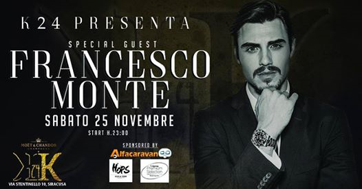 K24 - Special Guest Francesco Monte - Sab 25 Novembre