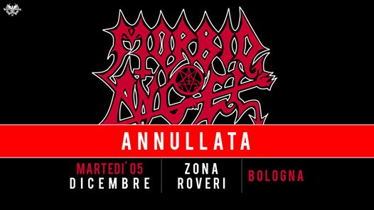 Annullata **Morbid Angel live | Zona Roveri , Bologna