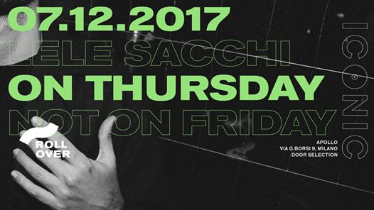 Rollover on Thursday w/ Lele Sacchi (Iconic) - 7th December '17