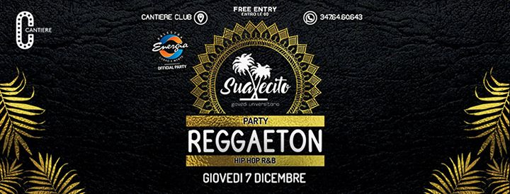 • Suavecito • Reggaeton Hip Hop R&B Party • GIOV 7.12 ➧ Cantiere