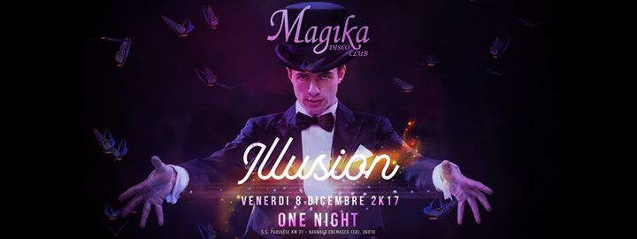 Magika Disco Club - Venerdì 8 Dicembre - Illusion Party