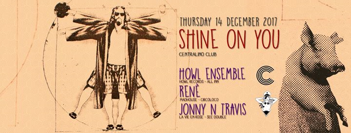 SHINE ON YOU at Centralino #10 w/ Howl Ensemble & Renè