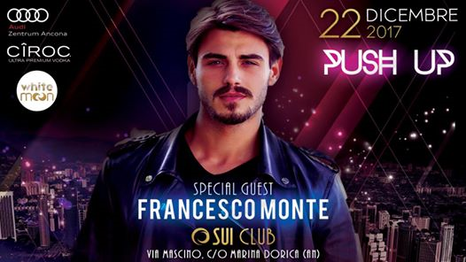 Venerdi' 22 Dicembre Push Up Ospite Francesco Monte Sui Club