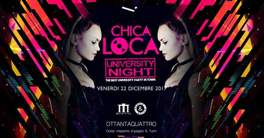 Venerdì 22 dicembre / University Night VS Chica Loca / Club 84