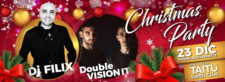 CHRISTMAS PARTY | TAITÙ | GUEST: Dj Filix - Double Vision IT