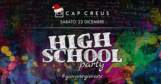 23 dicembre •HIGH School Party• CapCreus