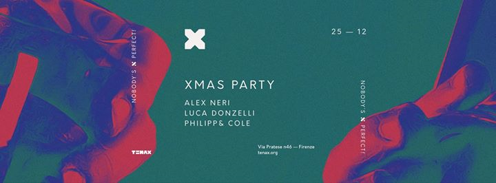 TENAX XMAS PARTY - Alex Neri, Luca Donzelli, Philipp & Cole
