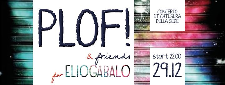 PLOF & friends for Eliogabalo | concerto di chiusura della sede
