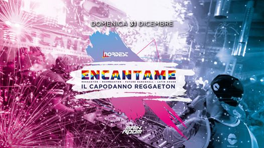 Encantame - Il Capodanno Reggaeton - @Mainroom Discoteca Nordest