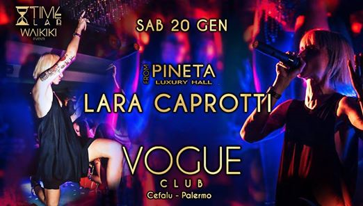 Sab 20 Gen • Lara Caprotti • Vogue club (Cefalu)