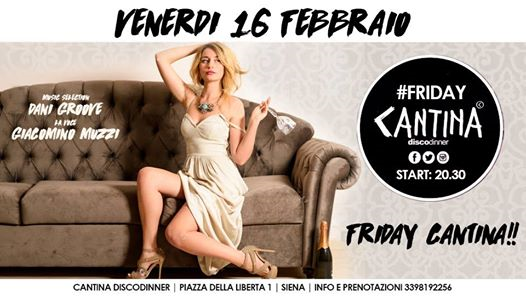 Venerdi 16 Febbraio - Friday Cantina