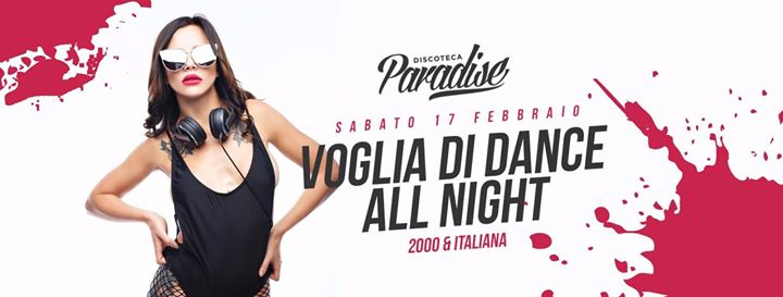 Sab 17/02 - Voglia di Dance All Night @Paradise