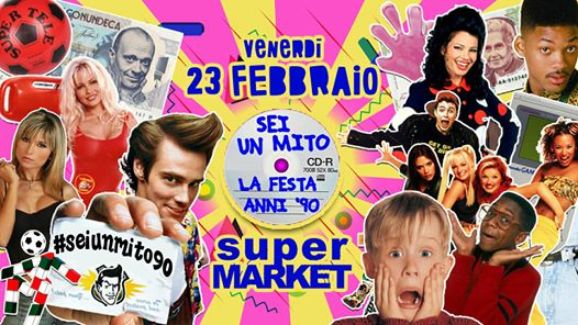 Stasera! FESTA ANNI 90 Torino@Supermarket Club - Ven 23 Feb