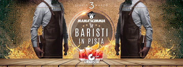 Baristi in Pista / Mama'Scimmia / Sabato 3 Marzo