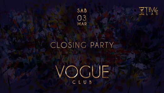 Closing Party • Vogue club • Sab 03 Mar