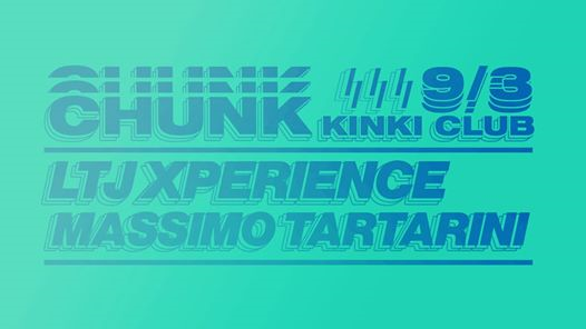 CHUNK presents: Ltj Xperience & Massimo Tartarini