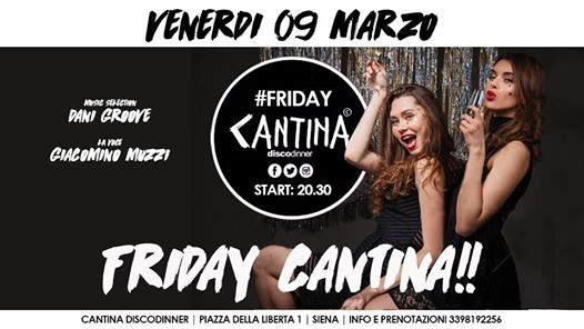 Venerdi 09 Marzo - Friday Cantina