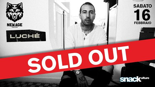 SOLD OUT! Luché • New Age Treviso