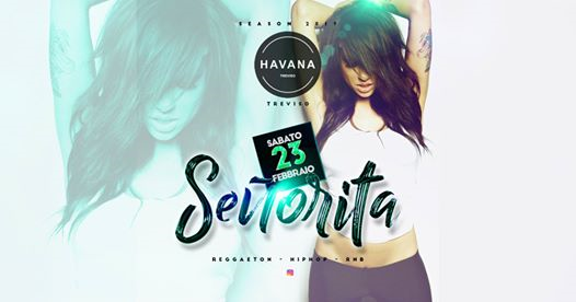 Sab 23.02 • Señorita • Havana Treviso • Reggaeton Hip Hop Rnb
