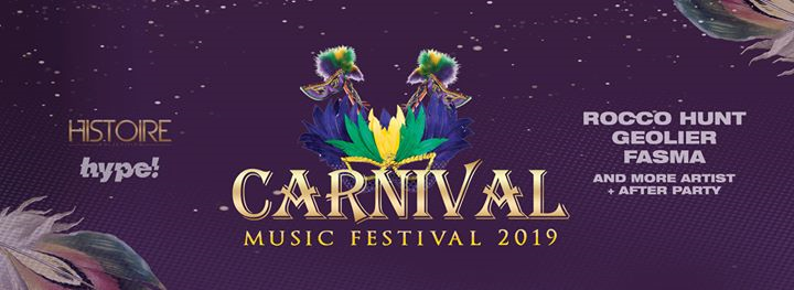 Carnival Music Festival •Rocco Hunt •Fasma •Geolier @Histoire