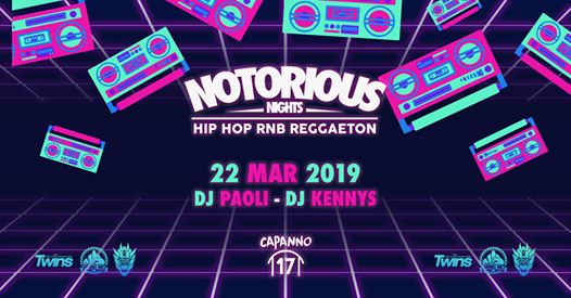 22/03 Notorious Nights Hip Hop Rnb Reggaeton at Capanno17