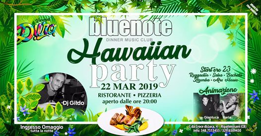 ★BlueNote Ristolatino★ Hawaian Party ★ ven 22 mar 2k19
