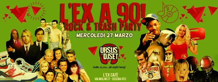 L'Ex a 90s! Rock & Trash Party @L'Ex Cafe'