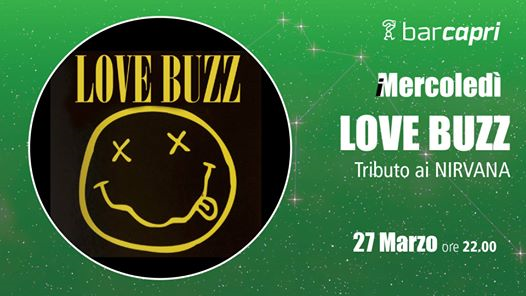 Bar Capri 27/3 - Love Buzz - Tributo ai Nirvana