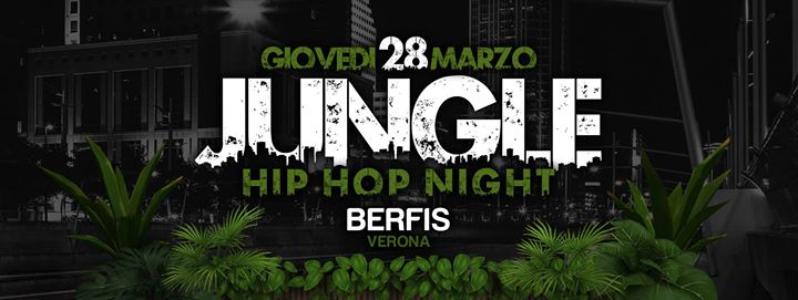 28.03 Jungle Hip Hop Night ★ Berfis ★ Verona