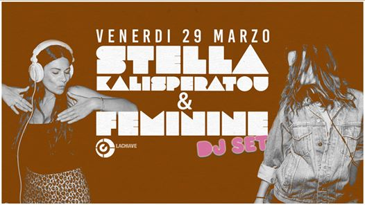 Stella & Feminine Dj Set_ 29/03