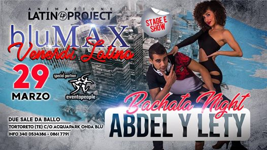 Abdel y Lety • Show & Stage • Ven 29 Marzo • Blu Max