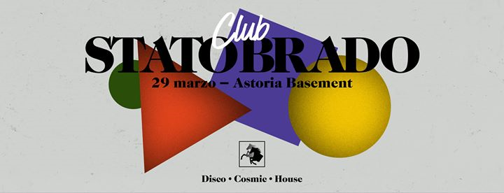 Club Stato Brado - Venerdì 29 Marzo - Astoria Basement