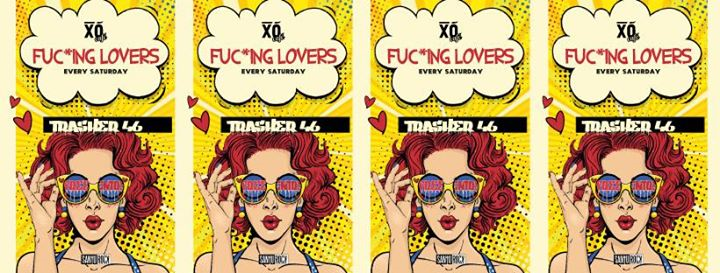 Trasher46 / fuc*ing lovers / 30 Marzo - Free Entry