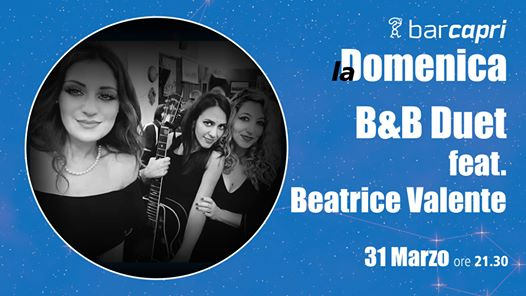 Bar Capri 31/3 - B&B Duet feat. Beatrice Valente