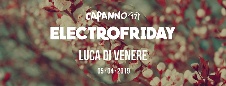 ElectroFriday con Luca Di Venere at Capanno17