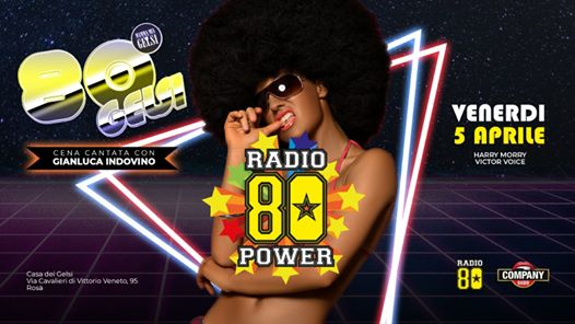 RADIO 80 POWER • Serata anni 80 con Radio 80 e Company • 5 apr