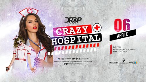 Sabato 06 Aprile 2019 - Crazy Hospital - Drop Club